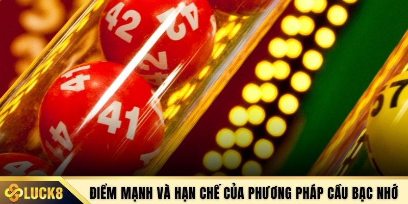 Điểm mạnh và hạn chế của phương pháp cầu bạc nhớ