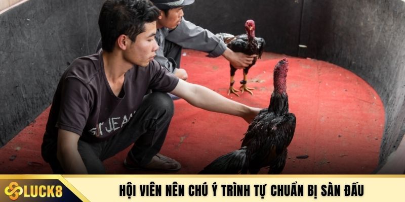 Hội viên nên chú ý trình tự chuẩn bị sàn đấu
