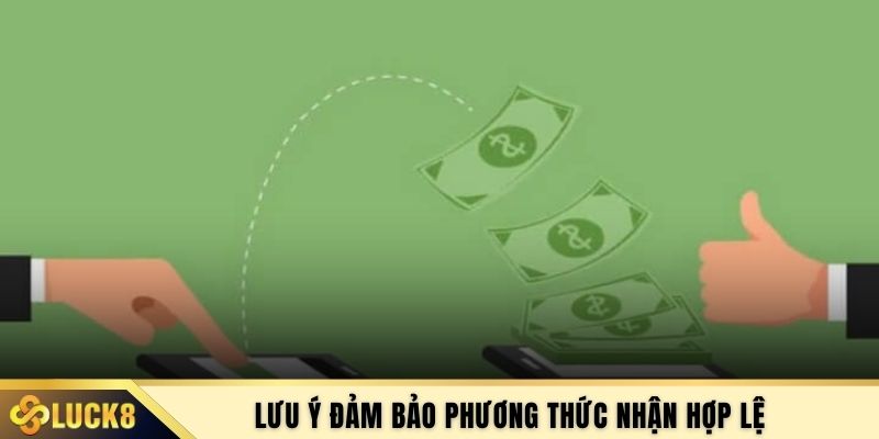Lưu ý đảm bảo phương thức nhận hợp lệ