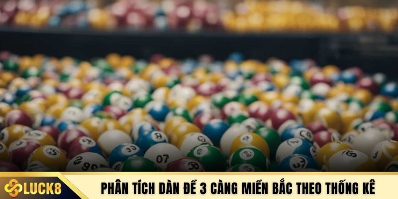 Phân tích dàn đề 3 càng miền bắc theo thống kê